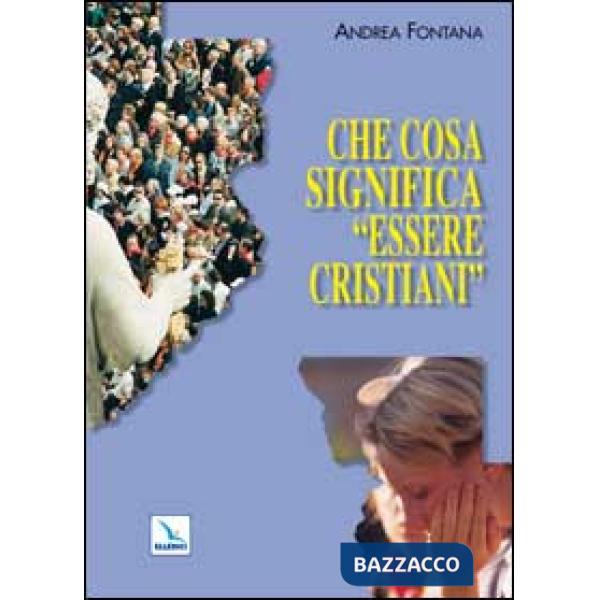 Che cosa significa «essere cristiani»