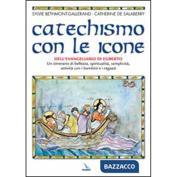 Catechismo con le icone dell'Evangeliario di Egberto. Un itinerario di bellezza, spiritualità, semplicità, attività con i bambin