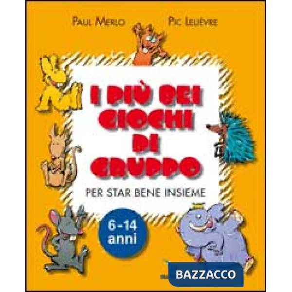 Più bei giochi di gruppo. Per vivere meglio insieme (I)