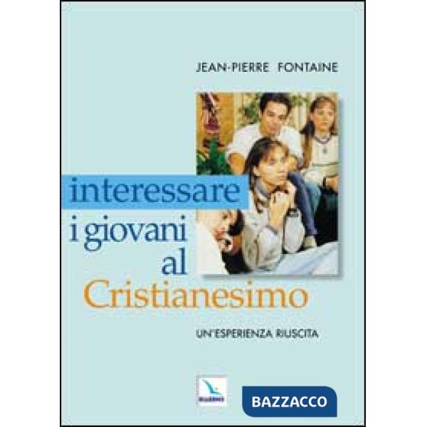 Interessare i giovani al Cristianesimo. Un'esperienza riuscita