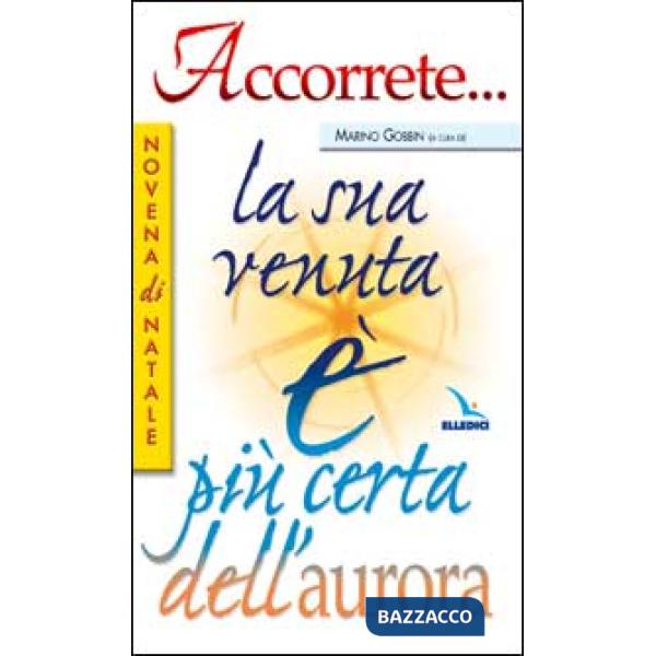 Accorrete... la sua venuta è più certa dell'aurora. Novena di Natale