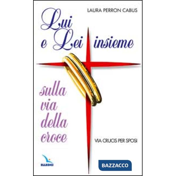 Lui e lei insieme sulla via della croce. Via Crucis per sposi