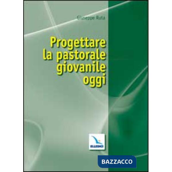Progettare la pastorale giovanile oggi