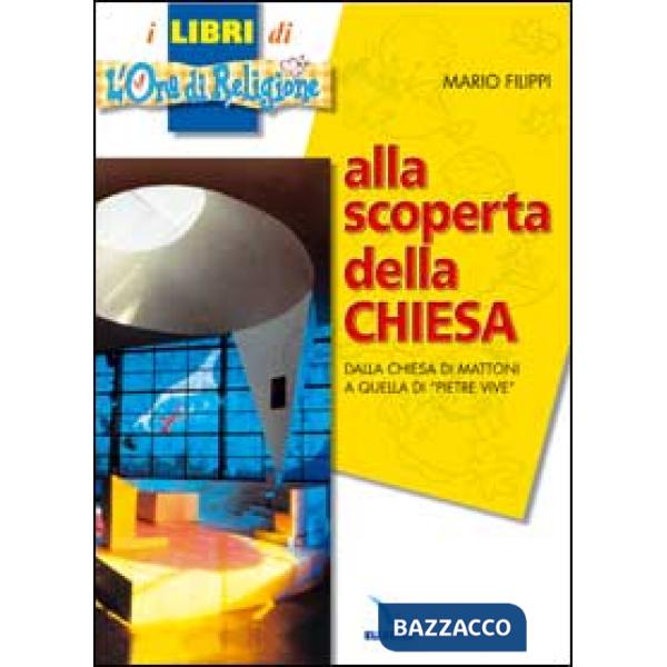 Alla scoperta della Chiesa. Dalla chiesa di mattoni a quella di «pietre vive»