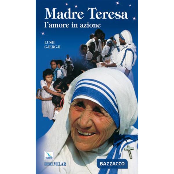 Madre Teresa. L'amore in azione