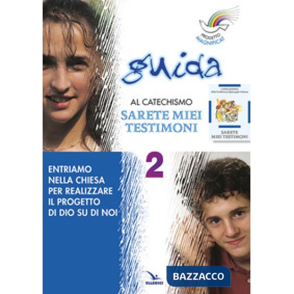 Progetto Magnificat. Guida al catechismo «Sarete miei testimoni». Vol. 2: Entriamo nella Chiesa per realizzare il progetto di Di