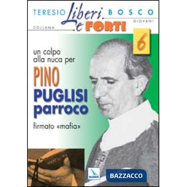 Colpo alla nuca per Pino Puglisi firmato «mafia» (Un)
