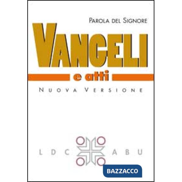Parola del Signore. Vangeli e Atti degli Apostoli