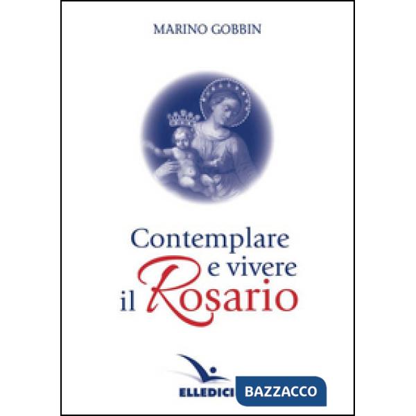 Contemplare e vivere il rosario