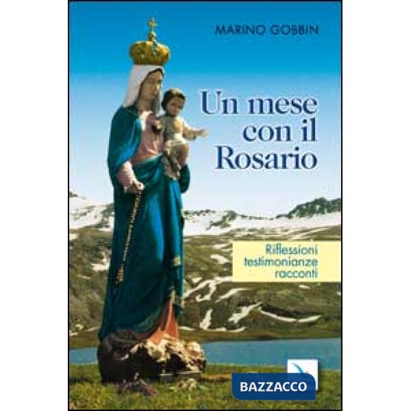 Mese con il Rosario. Riflessioni, testimonianze, racconti (Un)