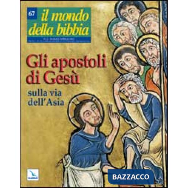 Mondo della Bibbia (2003) (Il). Vol. 2: Gli Apostoli di Gesù sulla via dell'Asia