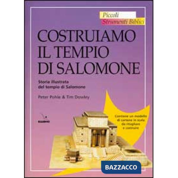 Costruiamo il tempio di Salomone. Storia illustrata del tempio di Salomone