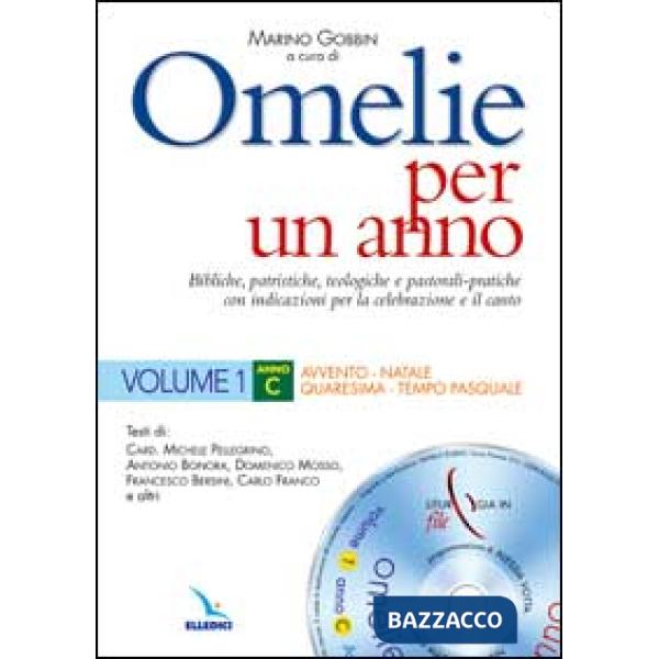 Omelie per un anno. Bibliche, patristiche, teologiche e pastorali-pratiche con indicazioni per la celebrazione e il canto. Anno 