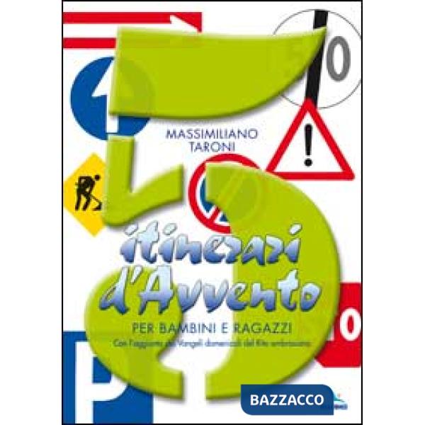 5 itinerari d'Avvento per bambini e ragazzi. Con l'aggiunta dei Vangeli domenicali del Rito ambrosiano