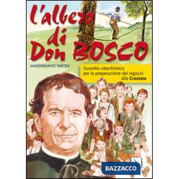 Albero di Don Bosco. Sussidio catechistico in preparazione alla Cresima (L')