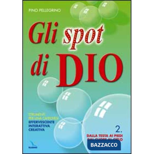 Spot di Dio. Strumenti per una catechesi effervescente, interattiva, creativa. Schede (Gli). Vol. 2