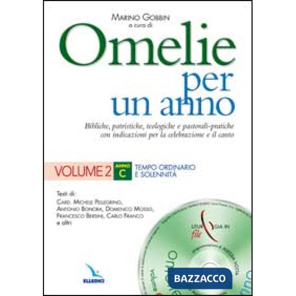 Omelie per un anno. Bibliche, patristiche, teologiche e pastorali-pratiche con indicazioni per la celebrazione e il canto. Anno 