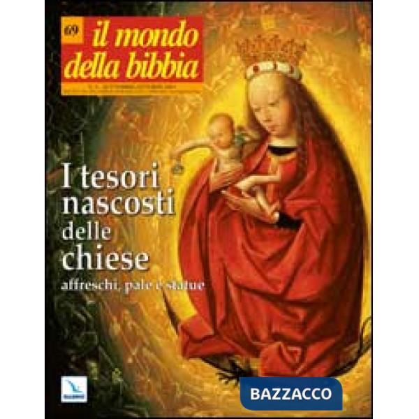 Mondo della Bibbia (2003) (Il). Vol. 4: I tesori nascosti delle chiese: affreschi, pale e statue