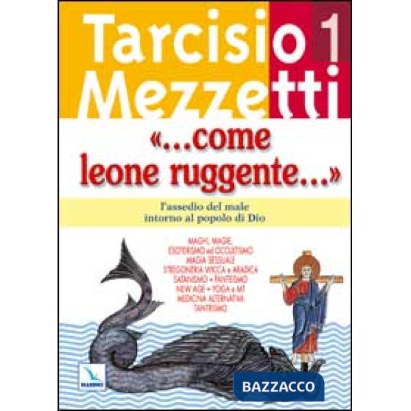 Come leone ruggente.... Vol. 1: L'assedio del male intorno al popolo di Dio