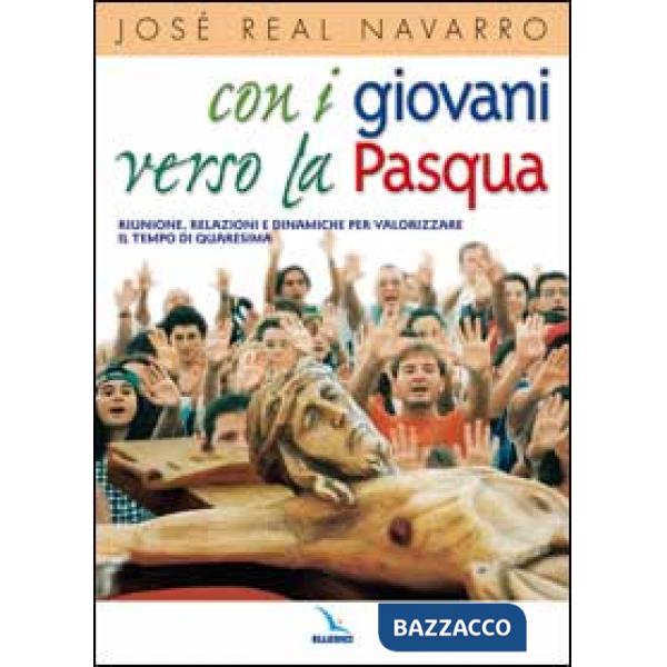 Con i giovani verso la Pasqua. Riunioni, relazioni e dinamiche per valorizzare il tempo di Quaresima