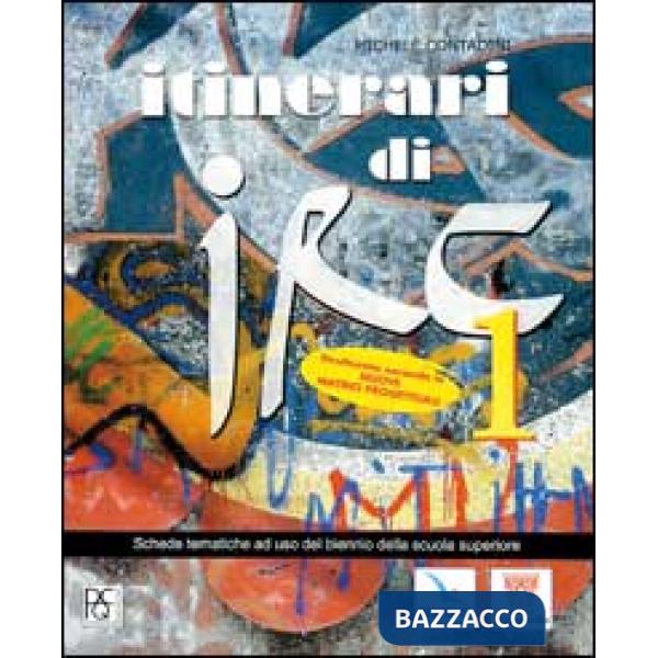 ITINERARI DI IRC. SCHEDE TEMATICHE. PER LE SCUOLE SUPERIORI. VOL. 1