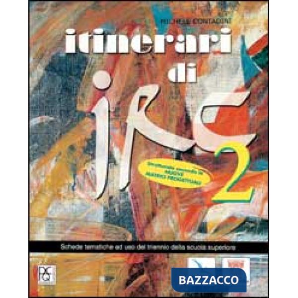 ITINERARI DI IRC. SCHEDE TEMATICHE. PER LE SCUOLE SUPERIORI. VOL. 2