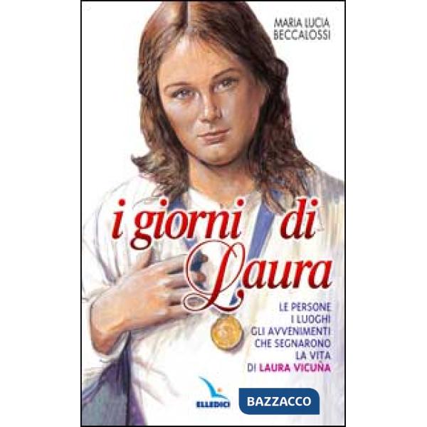 Giorni di Laura. Le persone, i luoghi, gli avvenimenti che segnarono la vita di Laura Vicuña (I)