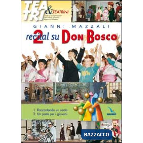 Due recital su Don Bosco. Raccontando un santo - Un prete per i giovani