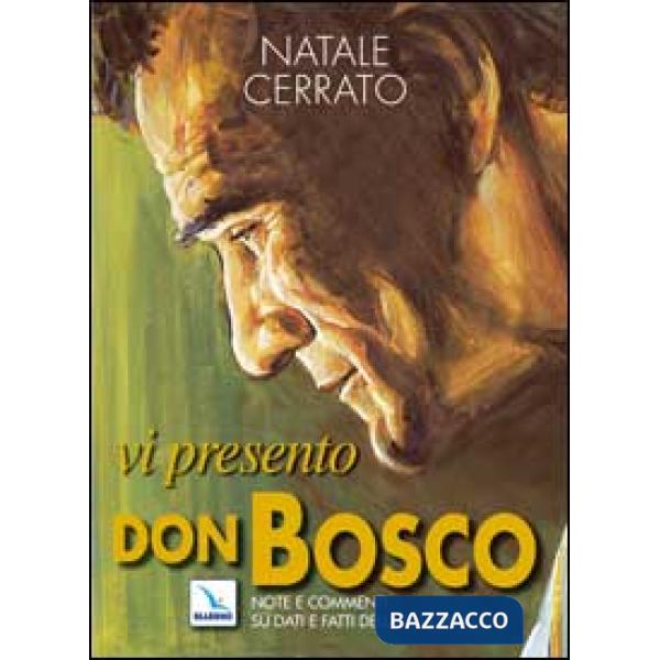 Vi presento don Bosco. Note e commenti su dati e fatti della sua vita