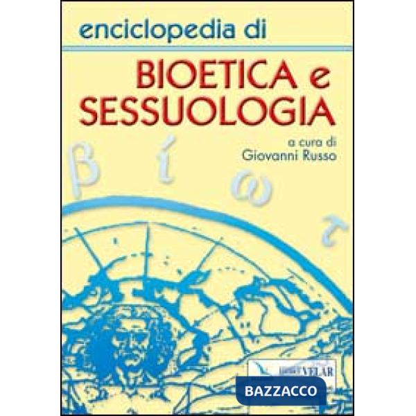 Enciclopedia di bioetica e sessuologia