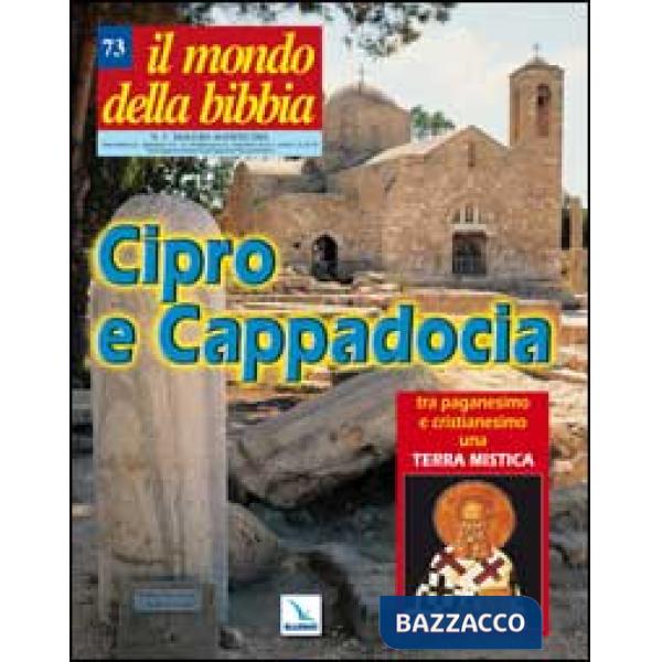 Mondo della Bibbia (2004) (Il). Vol. 3: Cipro e Cappadocia
