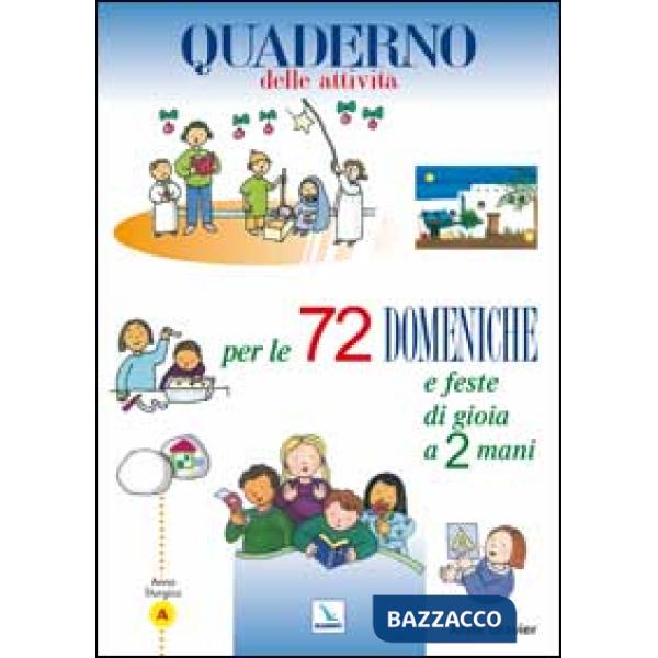 72 domeniche e feste di gioia a 2 mani. Anno «A». Quaderno delle attività