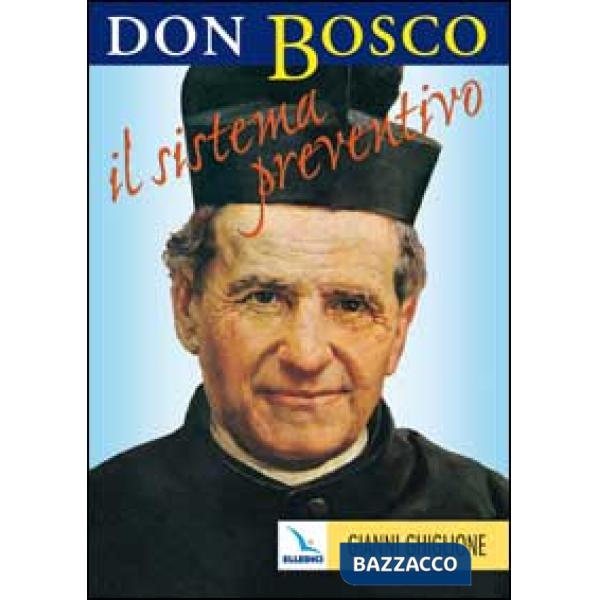 Don Bosco: il sistema preventivo. Maestro per l'educazione