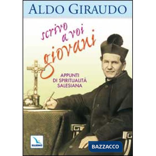 Scrivo a voi giovani. Appunti di spiritualità salesiana