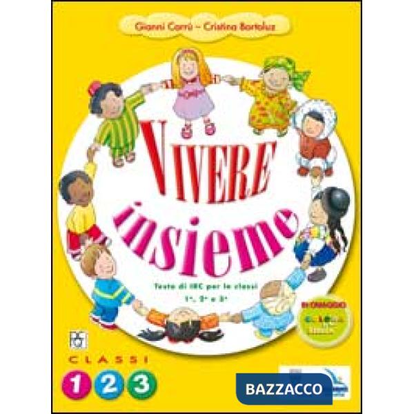VIVERE INSIEME. TESTO DI IRC. PER LA 1, 2 E 3 CLASSE ELEMENTARE