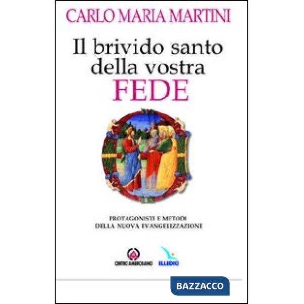 Brivido santo della vostra fede. Protagonisti e metodi della nuova evangelizzazione (Il)