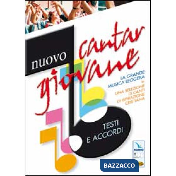 Nuovo cantargiovane. Testi e accordi. La grande musica leggera più una selezione di canti di ispirazione cristiana