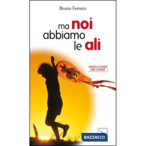 Ma noi abbiamo le ali