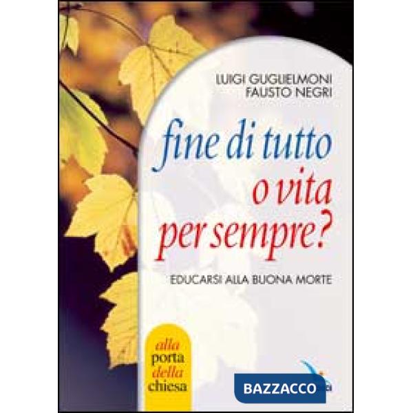 Fine di tutto o vita per sempre? Educarsi alla buona morte