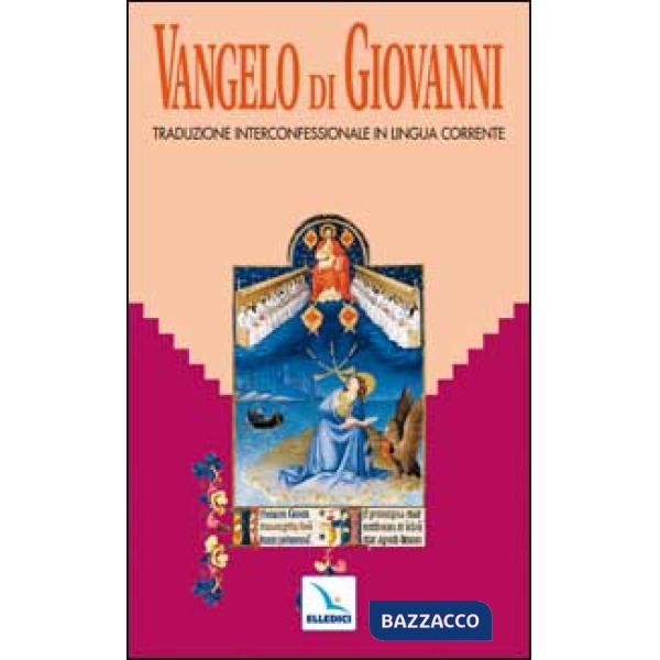 Vangelo di Giovanni. Traduzione interconfessionale dal testo greco in lingua corrente. Parola del Signore. Il Nuovo Testamento