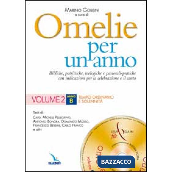 Omelie per un anno. Bibliche, teologiche e pastorali-pratiche con indicazioni per la celebrazione e il canto. Anno «B». Vol. 2: 
