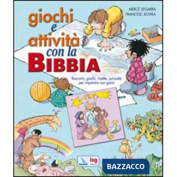 Giochi e attività con la Bibbia. Racconti, giochi, ricette, curiosità per imparare con gioia.