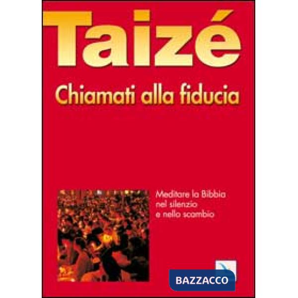 Chiamati alla fiducia. Meditare la Bibbia nel silenzio e nello scambio