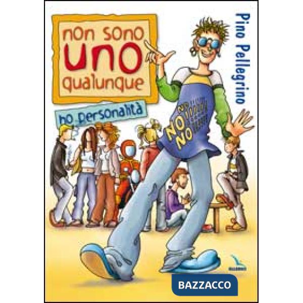 Non sono uno qualunque. Ho personalità