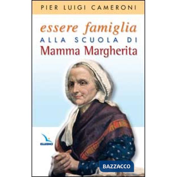 Essere famiglia alla scuola di mamma Margherita