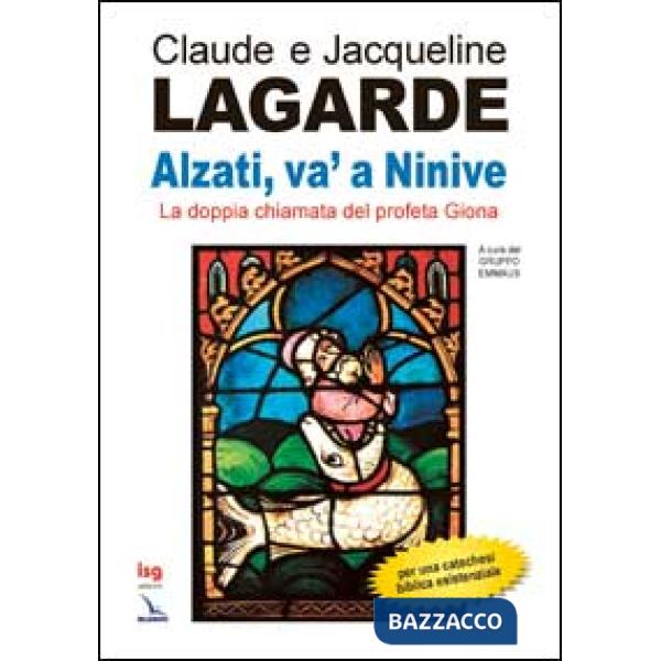 Alzati, va' a Ninive. La doppia chiamata del profeta Giona