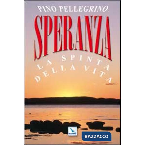 Speranza. La spinta della vita
