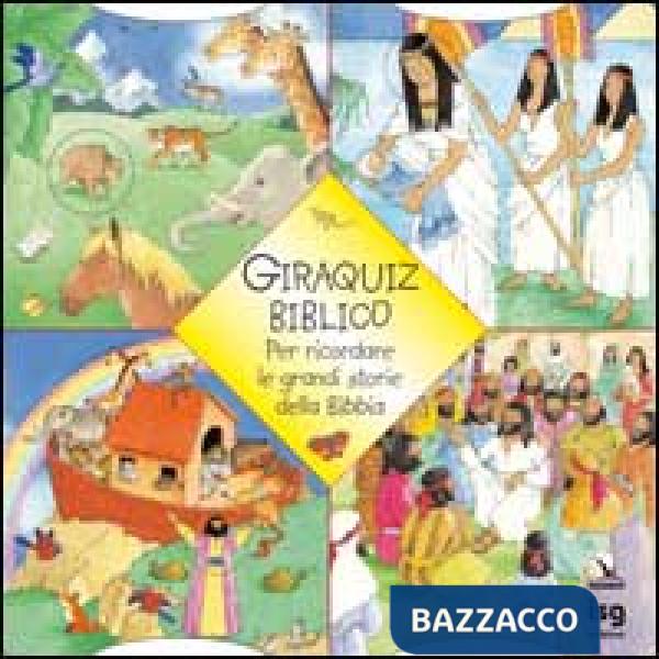 Giraquiz biblico. Per ricordare le grandi storie della Bibbia
