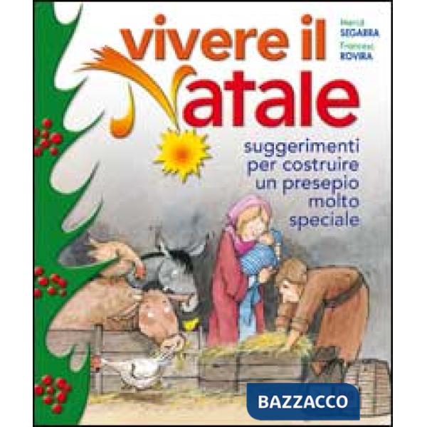 Vivere il Natale. Suggerimenti per costruire un presepio molto speciale