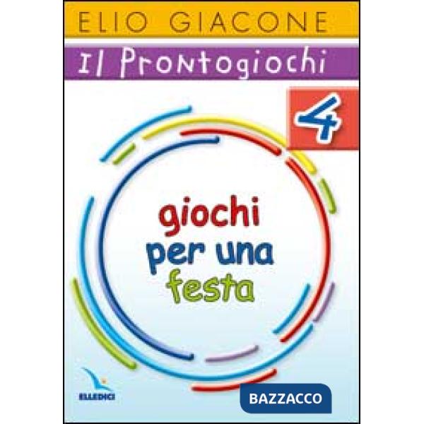 Prontogiochi (Il). Vol. 4: Giochi per una festa